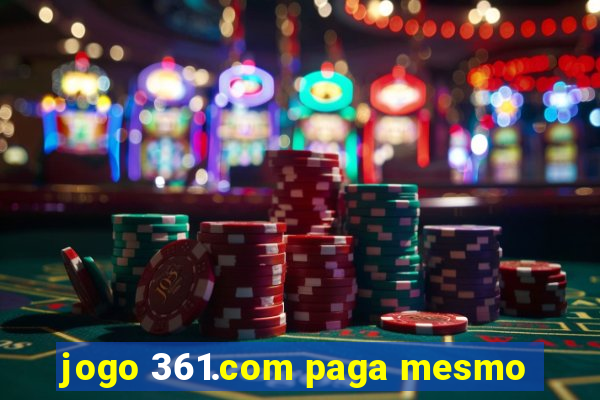 jogo 361.com paga mesmo